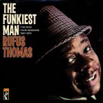 Rufus Thomas - The Funkiest Man - 1836