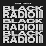 Robert Glasper - Black Radio III - 8770
