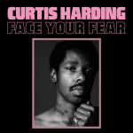 Curtis Harding - Face Your Fear - 9927