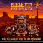Public Enemy - What You Gonna Do When The Grid Goes Down? - 9961