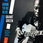 Grant Green - Born to Be Blue - 9977