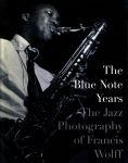 Michael Cuscuna, Charlie Lourie - The Blue Note Years: The Jazz Photography of Francis Wolff - 10908
