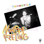 Turnstile - Nonstop Feeling - 11814