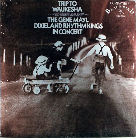 Gene Mayl's Dixieland Rhythm Kings - Trip To Waukesha - 12098
