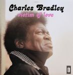 Charles Bradley - Victim Of Love - 12191