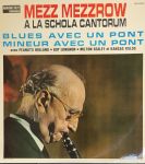 Mezz Mezzrow - A La Schola Cantorum - 12634