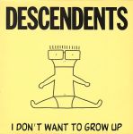 Descendents - I Don't Want To Grow Up - 12696